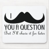 Tapis De Souris Amusement cool Je vous moustache une question Noir (Devant)