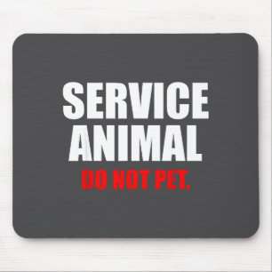 Tapis De Souris Animal de Service Ne Caressez Pas Drôle Amateur d'