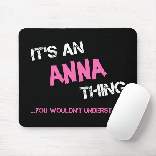 Tapis De Souris Anna chose que vous ne comprendriez pas nom (Avec souris)