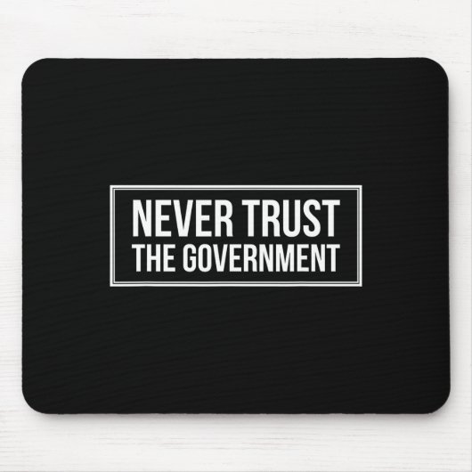 Tapis De Souris Anti Government Tees Never Trust The Government - (Devant)