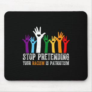 Tapis De Souris Anti Trump Arrêtez de prétendre que votre racisme 