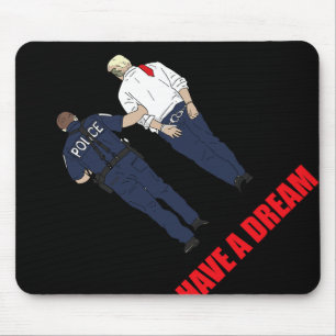 Tapis De Souris Anti Trump J'Ai Un Rêve Police Arrestation Trump P