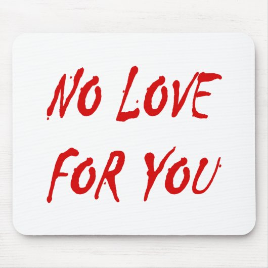 Tapis De Souris Anti-Valentine's No Love for You (Devant)