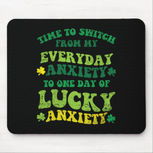 Tapis De Souris Anxiété Chanceuse Saint-Patrick Drôle Shamrock Clo