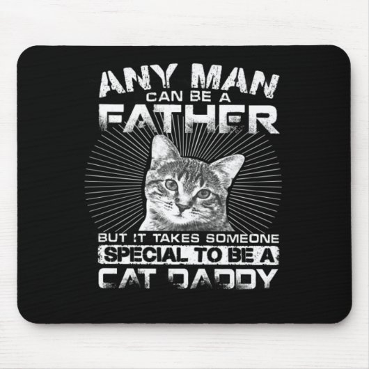 Tapis De Souris Any Man Can Be A Father Cat Daddy Poison (Devant)