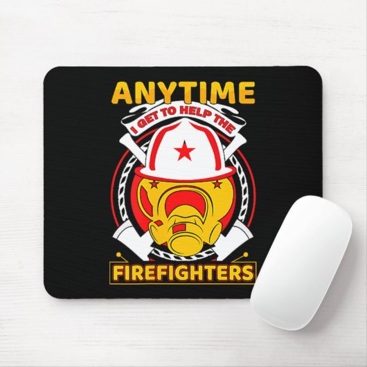 Tapis De Souris Anytime I Get To Help Fireman Gift Proud Firefight (Avec souris)