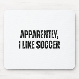 Tapis De Souris Apparemment j'aime le football Citation drôle pour
