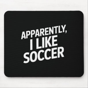 Tapis De Souris Apparemment j'aime le football Drôle de passionné