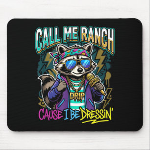 Tapis De Souris Appellez-Moi Ranch Parce Que Je Me Habille Hip Hop
