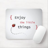Tapis De Souris Appréciez les petites choses 2 (Avec souris)