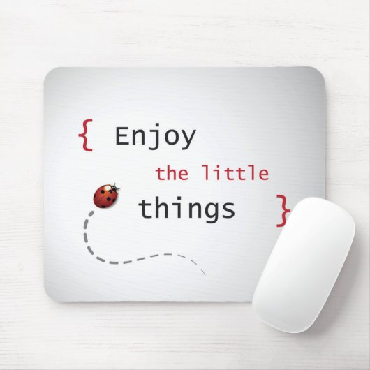 Tapis De Souris Appréciez les petites choses 2 (Avec souris)