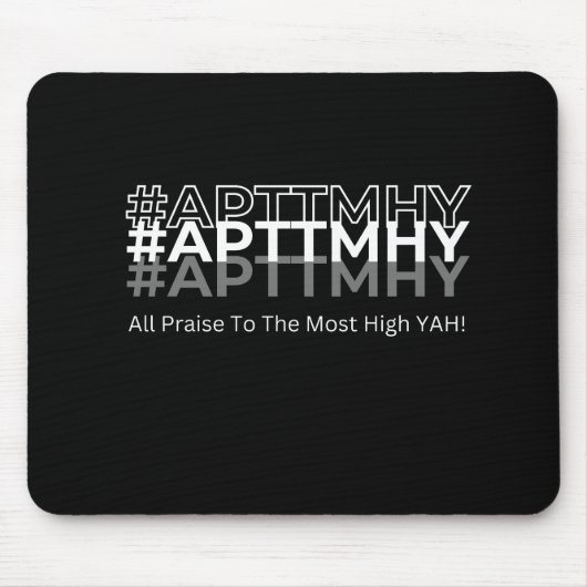 Tapis De Souris #APTTMHY Tous Louanges Au Plus Haut Yah ! (Devant)
