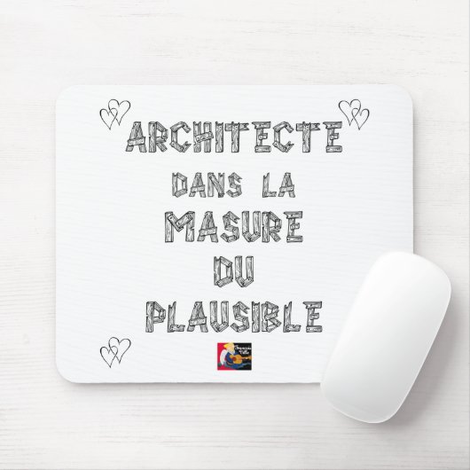 Tapis De Souris ARCHITECTE, dans la MASURE DU PLAUSIBLE (Avec souris)