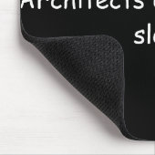 Tapis De Souris Architects don't need to sleep ! (Coin)