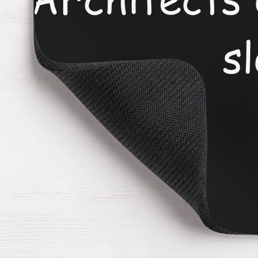Tapis De Souris Architects don't need to sleep ! (Coin)