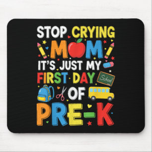 Tapis De Souris Arrête de pleurer maman c'est juste ma première jo