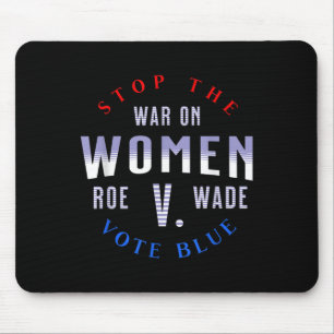 Tapis De Souris Arrêter La Guerre Sur Les Femmes Protéger Roe V Wa