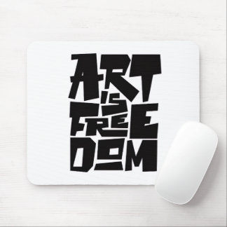 Tapis de souris Art Is Freedom