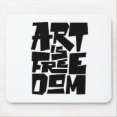Tapis de souris Art Is Freedom (Devant)
