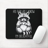 Tapis De Souris As Far As I Know I'm Delightful Raccoon  (Avec souris)