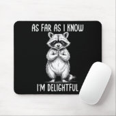 Tapis De Souris As Far As I Know I'm Delightful Raccoon (Avec souris)