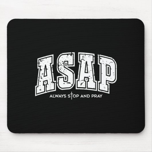 Tapis De Souris Asap Always Stop And Pray Christian Faith Easter  (Devant)