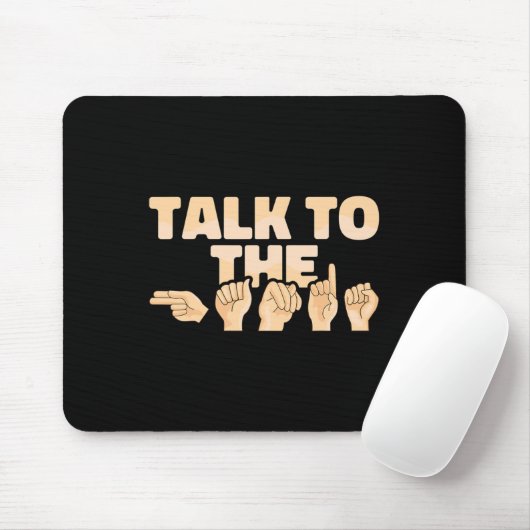 Tapis De Souris Asl Talk To The Hands American Sign Language  (Avec souris)