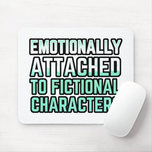 Tapis De Souris Attaché émotionnellement à des personnages fictifs (Avec souris)