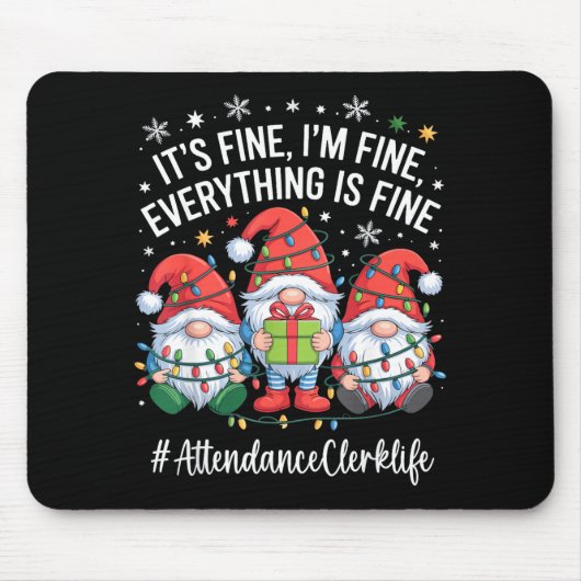Tapis De Souris Attendance Clerk Gnome Everything Is Fine Funny Ch (Devant)