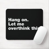 Tapis De Souris Attendez. Permettez-moi de revenir sur cette quest (Avec souris)