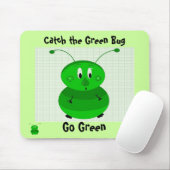 Tapis De Souris Attrapez le bug vert - Allez au vert (Avec souris)