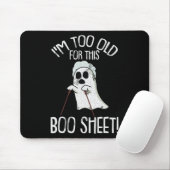 Tapis De Souris Au Too Old For This Boo Sheet Lazy Halloween Costu (Avec souris)