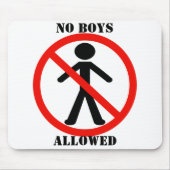 Tapis De Souris Aucun Garçon N'Est Autorisé (Devant)