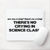 Tapis De Souris Aucun pleurer dans la classe de la Science (Avec souris)
