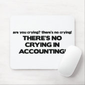 Tapis De Souris Aucun pleurer dans la comptabilité (Avec souris)