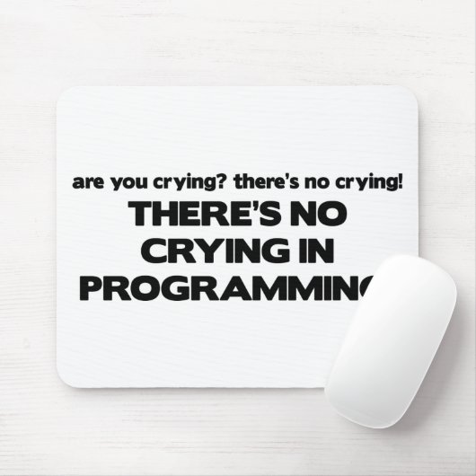 Tapis De Souris Aucun pleurer dans la programmation (Avec souris)