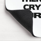 Tapis De Souris Aucun pleurer dans les soins (Coin)