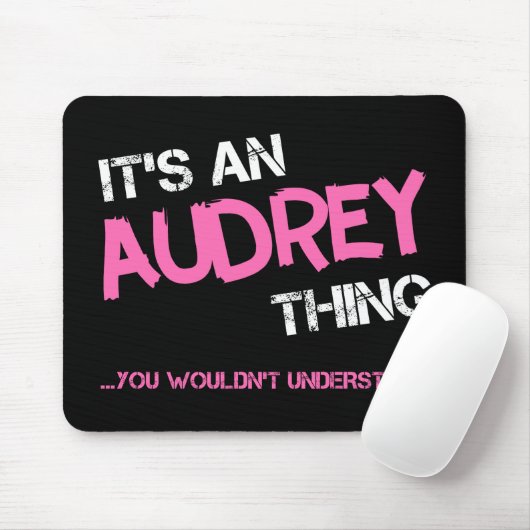 Tapis De Souris Audrey chose que vous ne comprendriez pas nom (Avec souris)