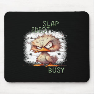 Tapis De Souris Aujourd'hui est gifle un jour d'Idiot je serai occ