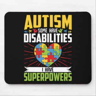 Tapis De Souris Autisme Certains Ont Un Handicap J'Ai Des Superpui