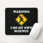 Tapis De Souris Avertissement Je fais ma propre science - Scientif (Avec souris)