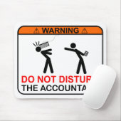 Tapis De Souris AVERTISSEMENT ! Ne dérangez pas le comptable (Avec souris)