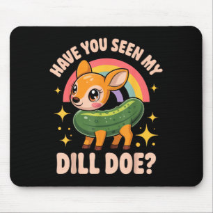 Tapis De Souris Avez-vous vu mon Dill Doe_ Drôle d'amour des anima