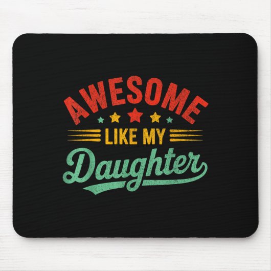 Tapis De Souris Awesome Like My Daughter Dad Men Funny Fathers Day (Devant)