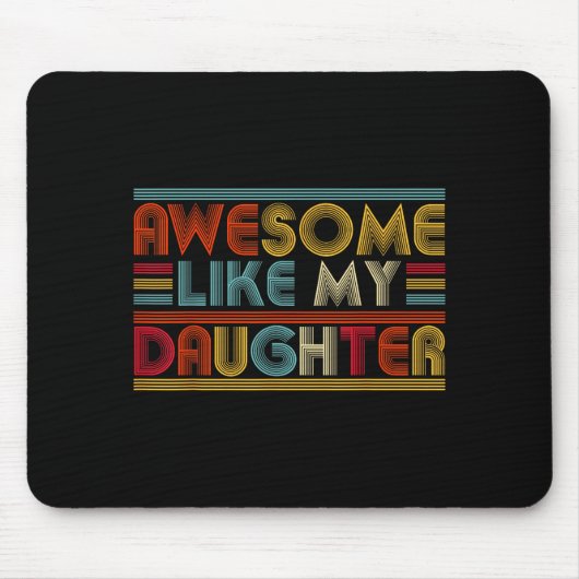 Tapis De Souris Awesome Like My Daughter For Dad Men Funny Fathers (Devant)