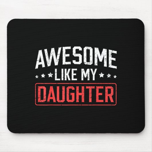 Tapis De Souris Awesome Like My Daughter Funny Dad Daddy Papa Mom  (Devant)