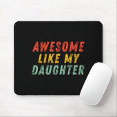 Tapis De Souris Awesome Like My Daughter Men Funny Fathers Day Dad (Avec souris)