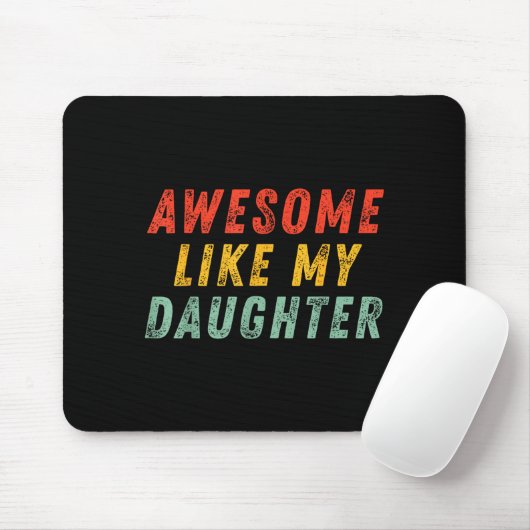 Tapis De Souris Awesome Like My Daughter Men Funny Fathers Day Dad (Avec souris)