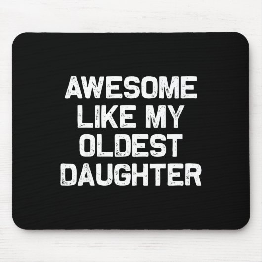 Tapis De Souris Awesome Like My Oldest Daughter Funny Father’s Day (Devant)