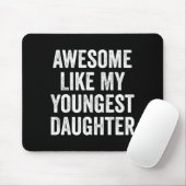 Tapis De Souris Awesome Like My Youngest Daughter Funny Dad Joke F (Avec souris)